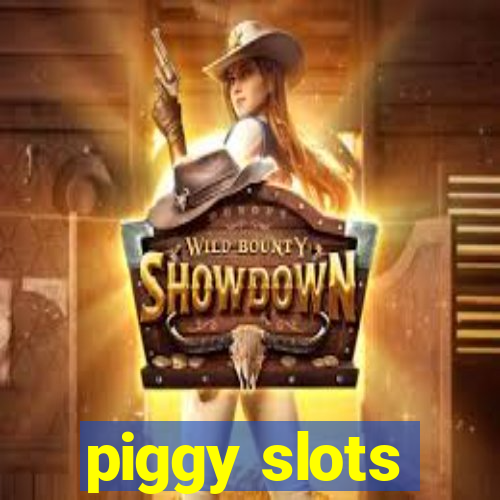 piggy slots