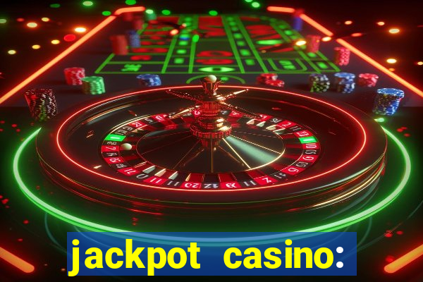 jackpot casino: lucky slots