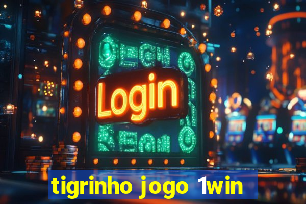 tigrinho jogo 1win