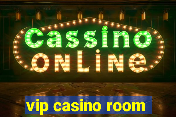 vip casino room