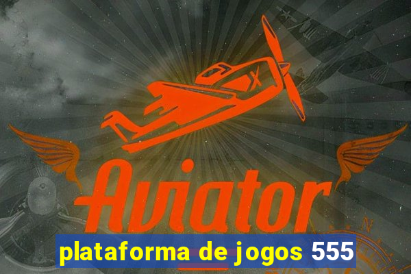 plataforma de jogos 555