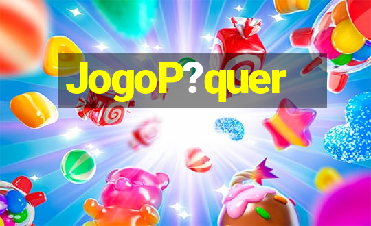 JogoP?quer