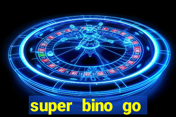 super bino go dinheiro infinito