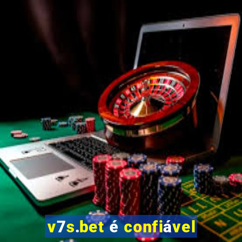 v7s.bet é confiável