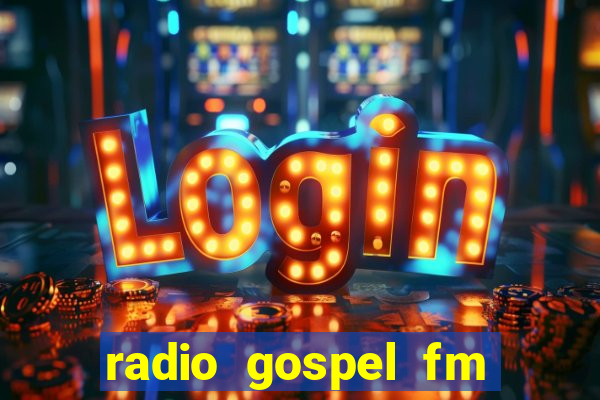 radio gospel fm salvador bahia