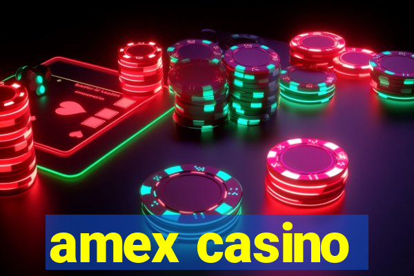 amex casino