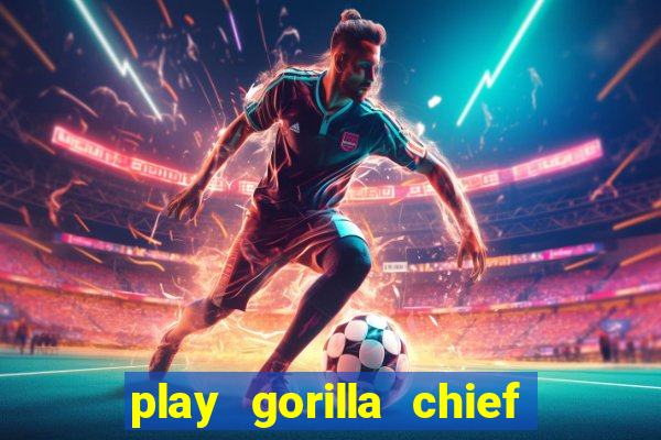 play gorilla chief slot machine