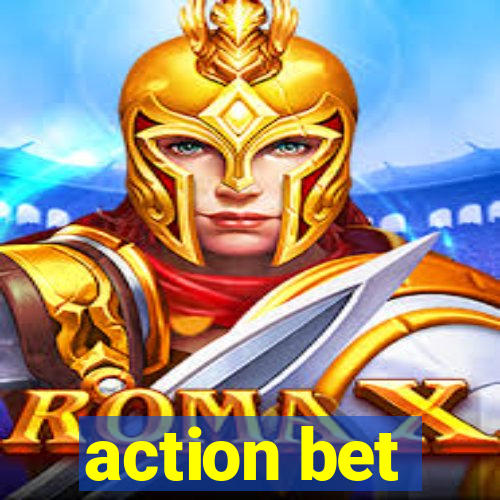 action bet