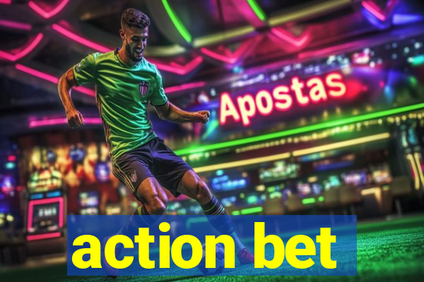 action bet