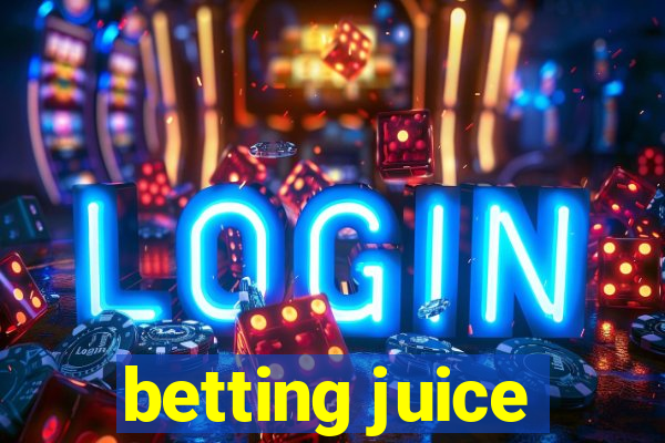 betting juice