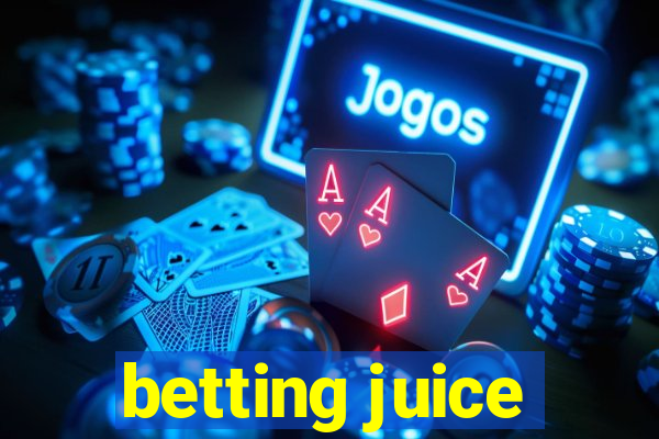 betting juice