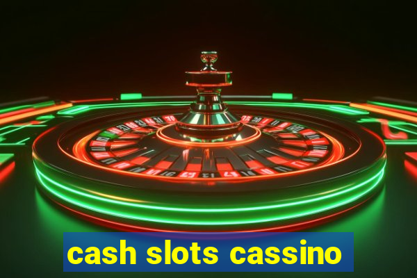 cash slots cassino