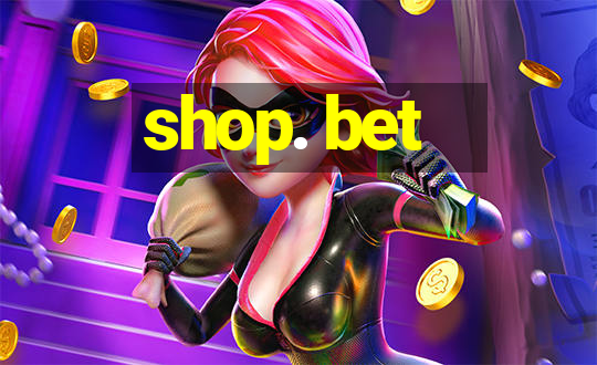 shop. bet