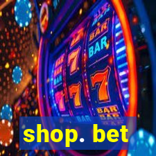 shop. bet