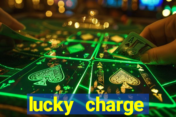 lucky charge penghasil uang