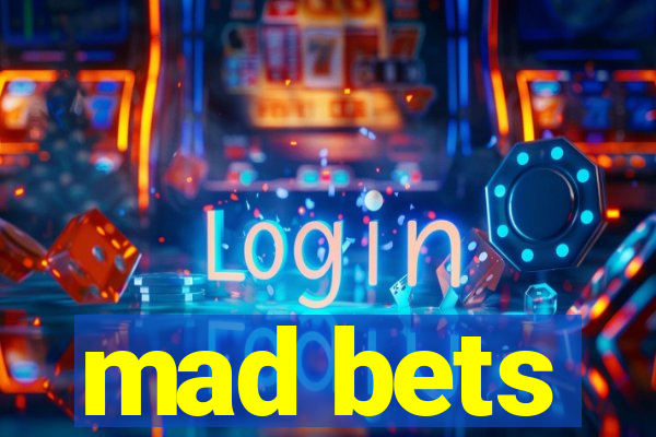 mad bets