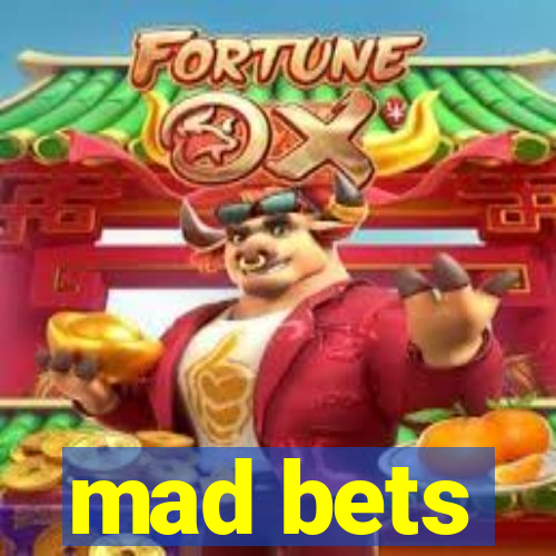 mad bets