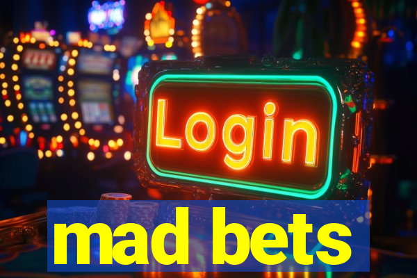 mad bets