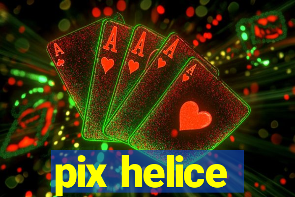 pix helice