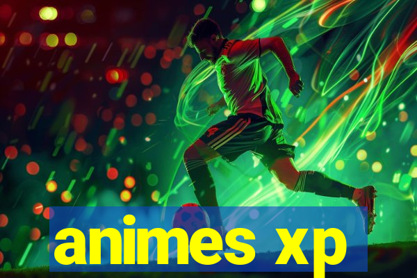 animes xp