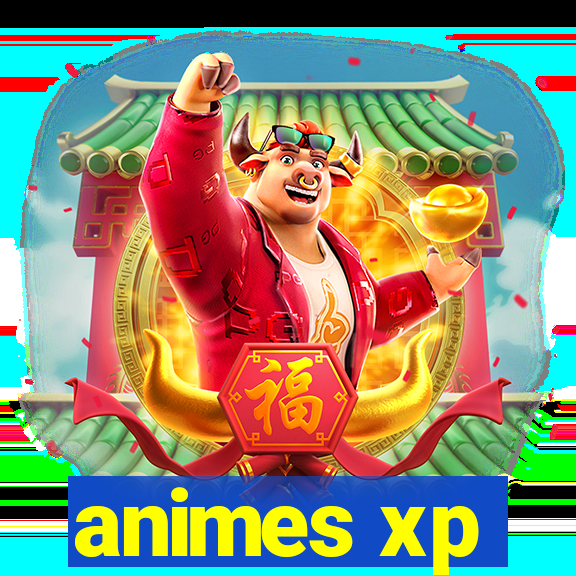 animes xp