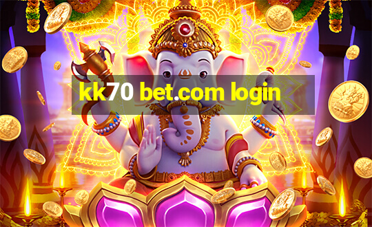 kk70 bet.com login