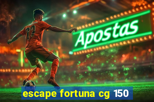 escape fortuna cg 150