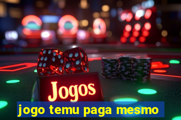 jogo temu paga mesmo