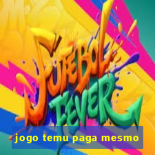 jogo temu paga mesmo