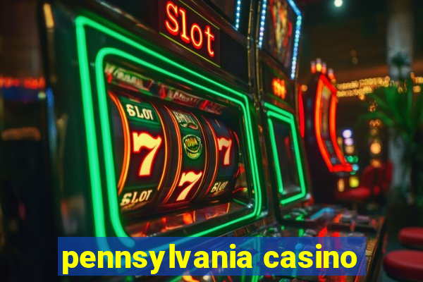 pennsylvania casino