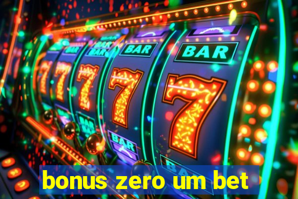 bonus zero um bet