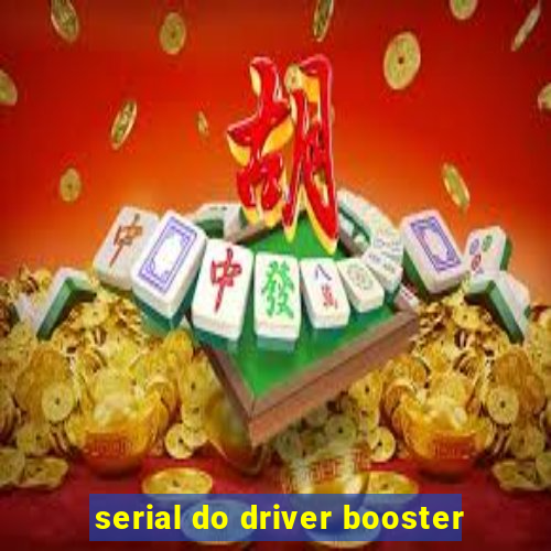 serial do driver booster