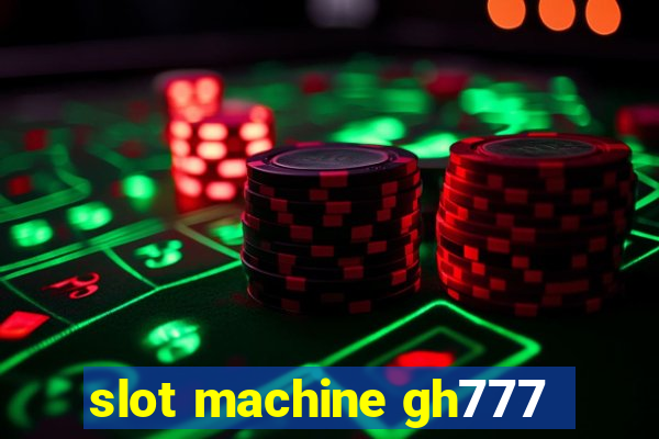 slot machine gh777