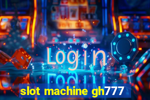 slot machine gh777