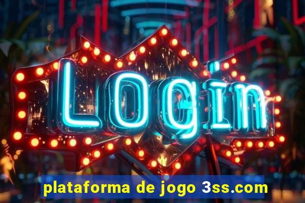 plataforma de jogo 3ss.com