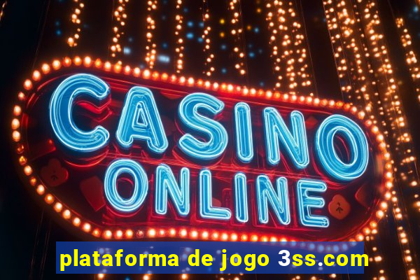 plataforma de jogo 3ss.com