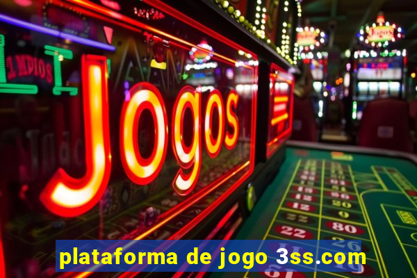 plataforma de jogo 3ss.com