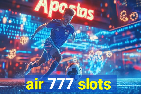 air 777 slots