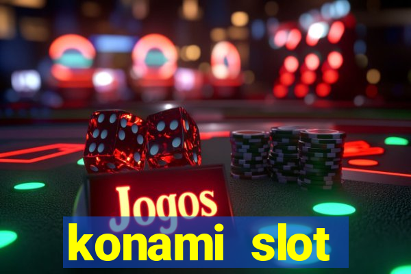 konami slot machines list