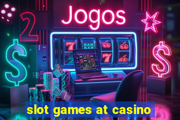 slot games at casino