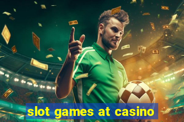 slot games at casino