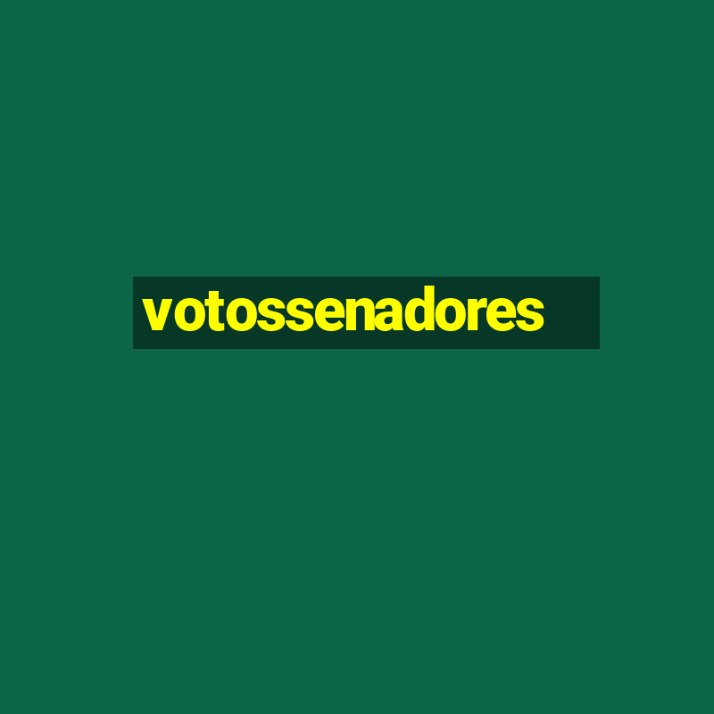 votossenadores