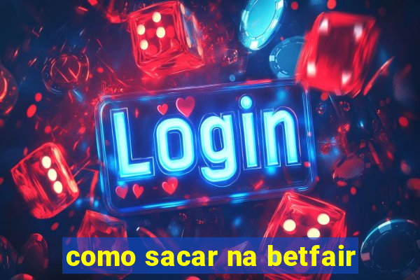 como sacar na betfair