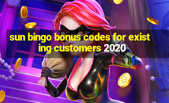 sun bingo bonus codes for existing customers 2020