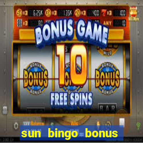 sun bingo bonus codes for existing customers 2020