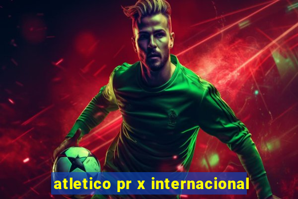 atletico pr x internacional