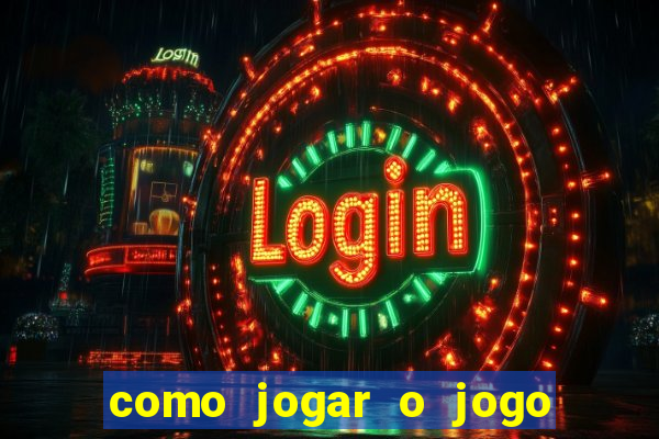 como jogar o jogo do tigrinho