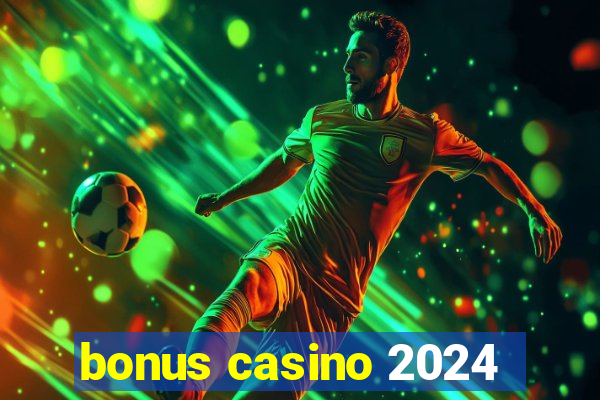 bonus casino 2024