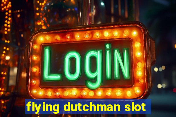 flying dutchman slot