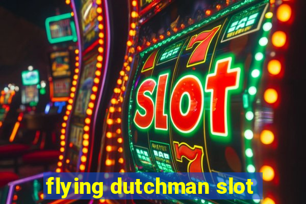 flying dutchman slot